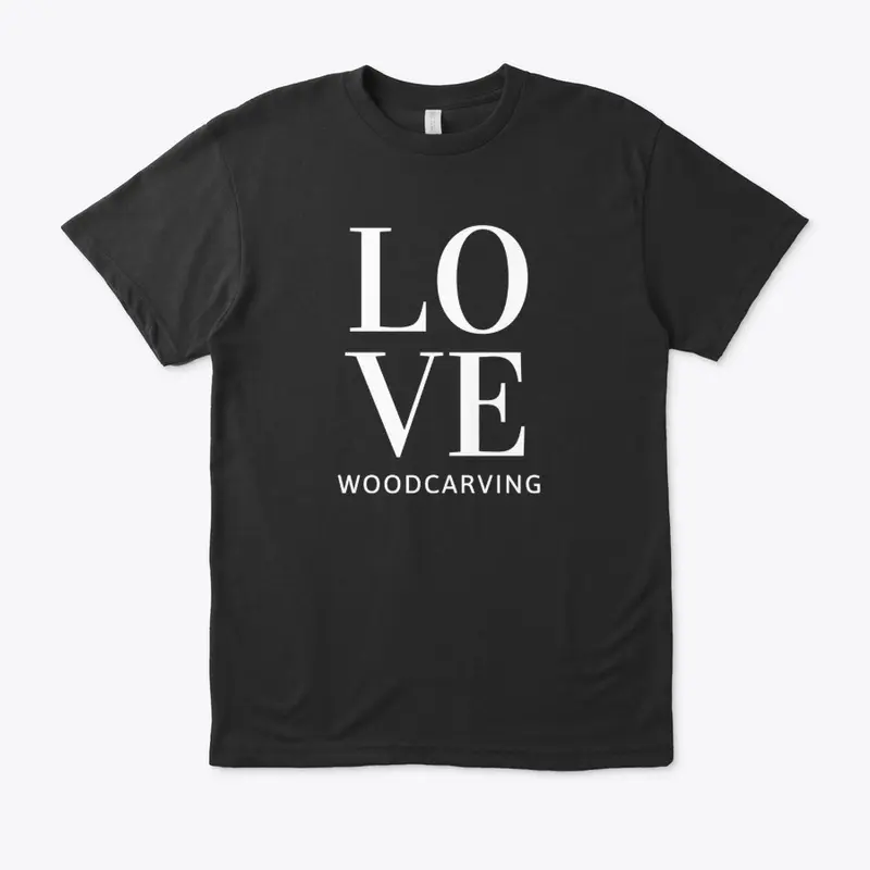 LOVE Woodcarving T-Shirt